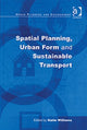 Book cover of: Spatial Planning, Urban Form and Sustainable Transport. By: Katie Williams
