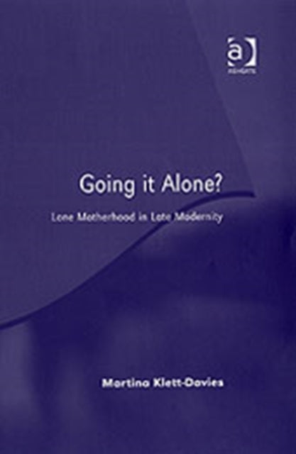 Book cover of: Going it Alone?. By: Martina Klett-davies