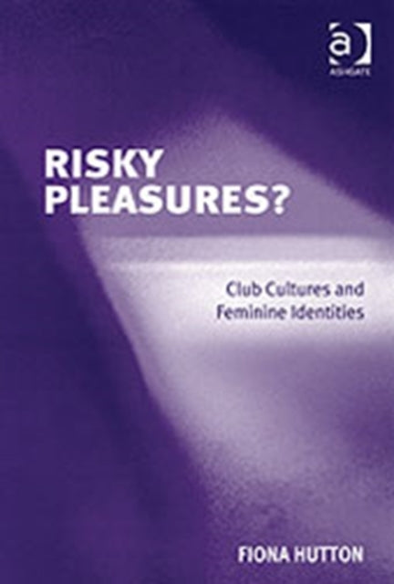 Book cover of: Risky Pleasures?. By: Fiona Hutton