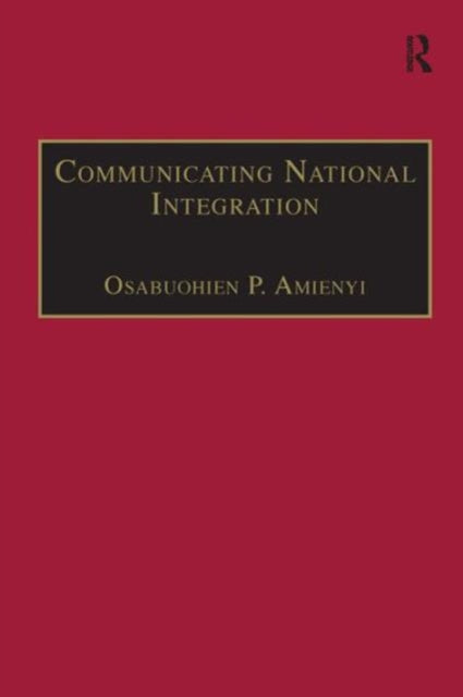 Book cover of: Communicating National Integration. By: Osabuohien P. Amienyi