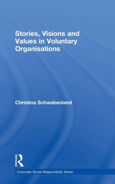 Book cover of: Stories, Visions and Values in Voluntary Organisations. By: Christina Schwabenland
