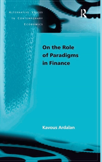 Book cover of: On the Role of Paradigms in Finance. By: Kavous Ardalan