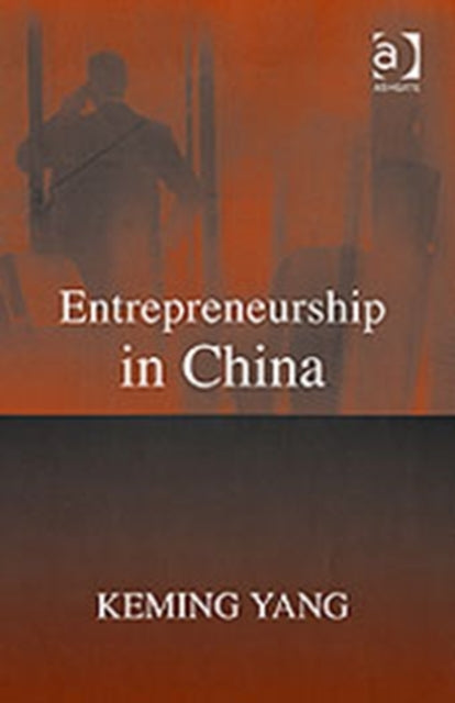 Book cover of: Entrepreneurship in China. By: Yang, Keming.