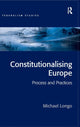 Book cover of: Constitutionalising Europe. By: Michael Longo