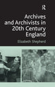 Book cover of: Archives and Archivists in 20th Century England. By: Elizabeth Shepherd
