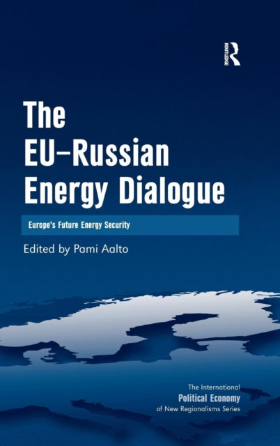 Book cover of: EU-Russian Energy Dialogue. By: Pami Aalto