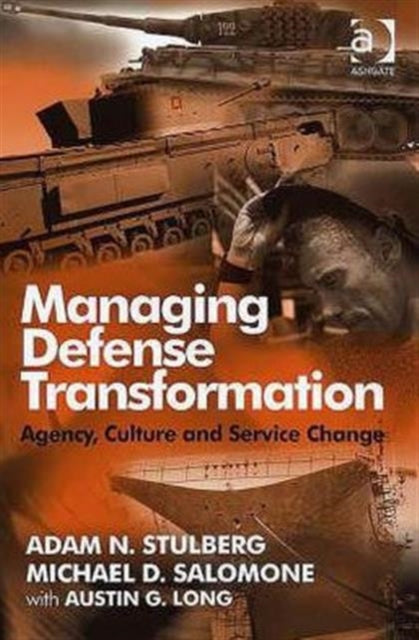 Book cover of: Managing Defense Transformation. By: Adam N. Stulberg