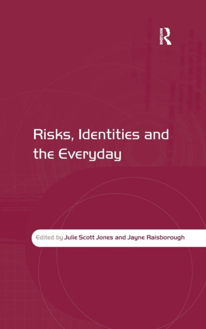 Book cover of: Risks, Identities and the Everyday