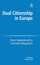 Book cover of: Dual Citizenship in Europe. By: Thomas Faist