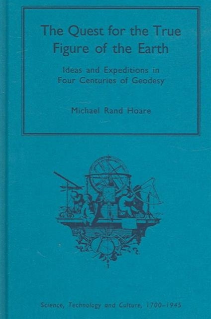The Quest for the True Figure of the Earth