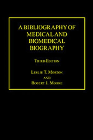 A Bibliography of Medical and Biomedical Biography