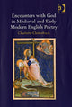Book cover of: Encounters with God in Medieval and Early Modern English Poetry