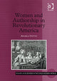 Book cover of: Women and Authorship in Revolutionary America. By: Angela Vietto