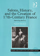 Book cover of: Salons, History, and the Creation of Seventeenth-Century France. By: Faith Evelyn Beasley