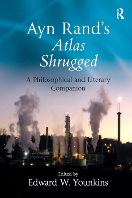 Book cover of: Ayn Rand's Atlas Shrugged. By: Edward Wayne Younkins