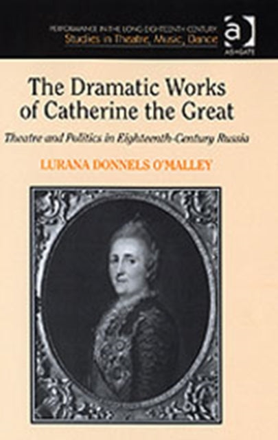 Book cover of: Dramatic Works of Catherine the Great. By: Lurana Donnels O'malley