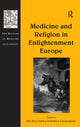 Book cover of: Medicine and Religion in Enlightenment Europe
