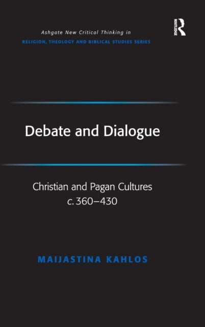 Book cover of: Debate and Dialogue. By: Maijastina Kahlos