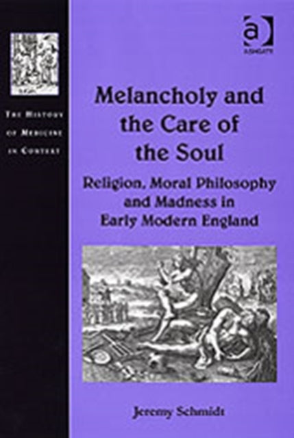 Book cover of: Melancholy and the Care of the Soul. By: Jeremy Schmidt