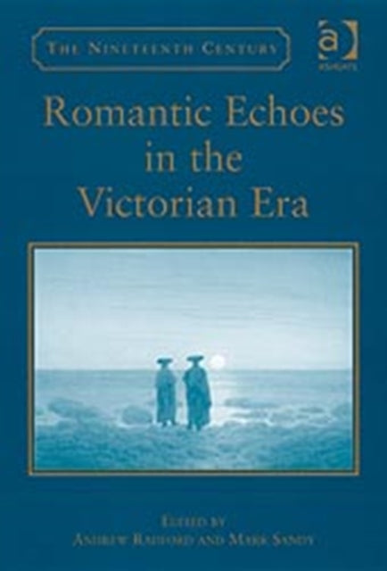 Book cover of: Romantic Echoes in the Victorian Era