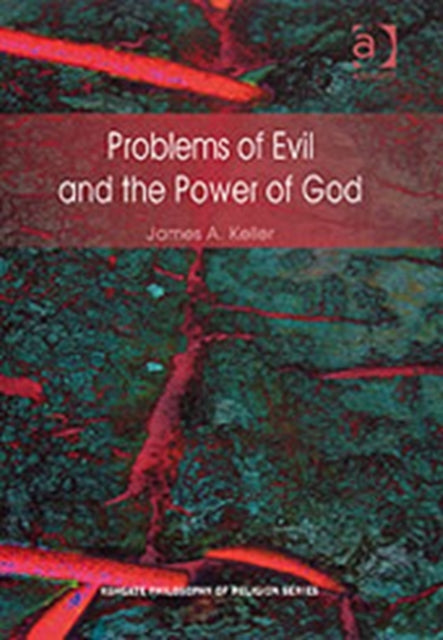 Book cover of: Problems of Evil and the Power of God. By: James A. Keller