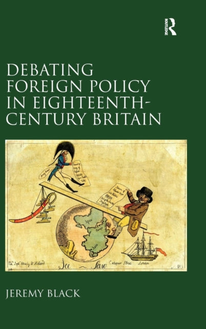 Book cover of: Debating Foreign Policy in Eighteenth-Century Britain. By: Jeremy Black