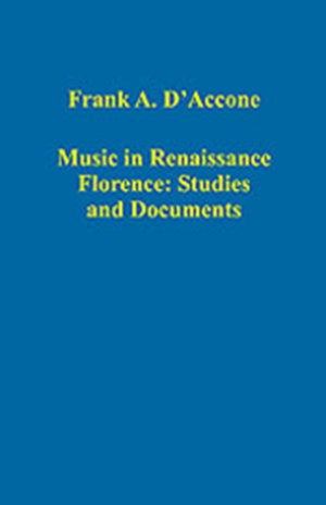 Music in Renaissance Florence: Studies and Documents