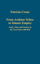 Book cover of: From Arabian Tribes to Islamic Empire. By: Patricia Crone