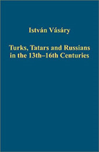 Turks, Tatars and Russians in the 13th–16th Centuries