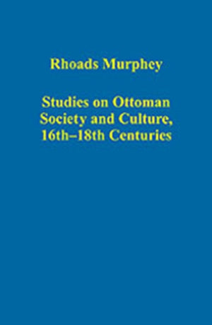 Studies on Ottoman Society and Culture, 16th–18th Centuries