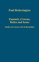 Book cover of: Enamels, Crowns, Relics and Icons. By: Paul Hetherington