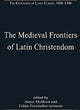 Book cover of: Medieval Frontiers of Latin Christendom