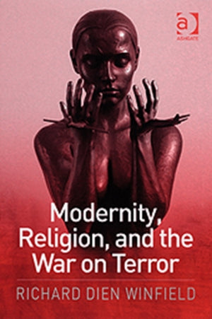 Modernity, Religion, and the War on Terror