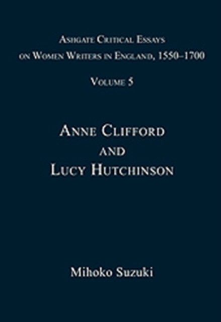 Book cover of: Ashgate Critical Essays on Women Writers in England, 1550-1700. By: Mihoko Suzuki