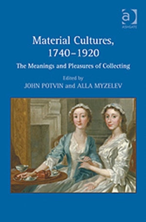 Material Cultures, 1740–1920