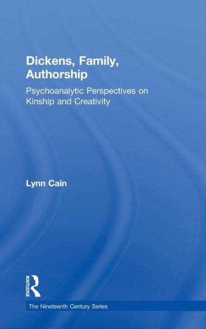 Book cover of: Dickens, Family, Authorship. By: Lynn Cain