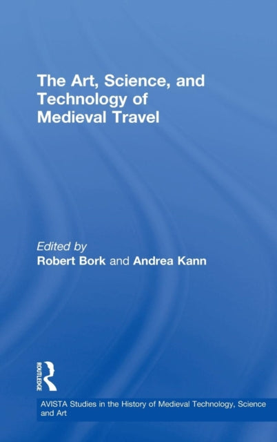 Book cover of: Art, Science, and Technology of Medieval Travel