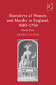 Book cover of: Narratives of Women and Murder in England, 1680–1760. By: Kirsten T. Saxton