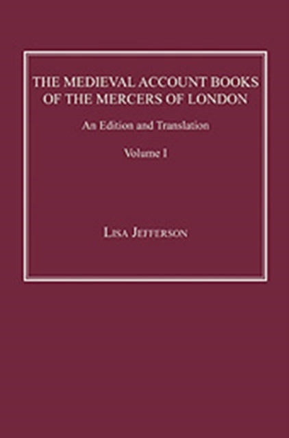 Book cover of: Medieval Account Books of the Mercers of London. By: Lisa Jefferson