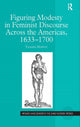 Book cover of: Figuring Modesty in Feminist Discourse Across the Americas, 1633-1700. By: Tamara Harvey