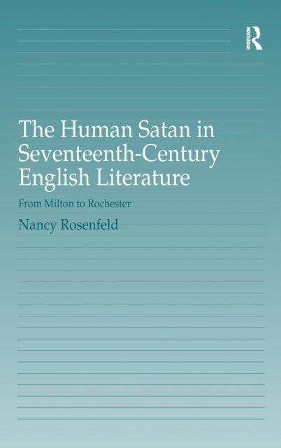 Book cover of: Human Satan in Seventeenth-Century English Literature. By: Nancy Rosenfeld
