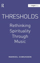 Book cover of: Thresholds: Rethinking Spirituality Through Music. By: Marcel Cobussen