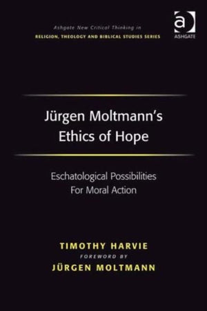 Jurgen Moltmann's Ethics of Hope