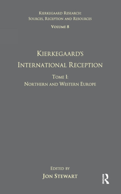Book cover of: Volume 8, Tome I: Kierkegaard's International Reception - Northern and Western Europe