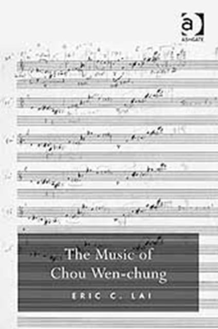 Book cover of: Music of Chou Wen-chung. By: Eric Chiu Kong Lai