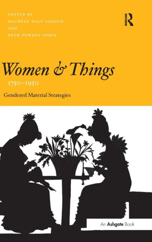 Women and Things, 1750–1950