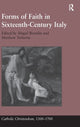 Book cover of: Forms of Faith in Sixteenth-Century Italy