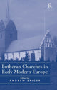 Book cover of: Lutheran Churches in Early Modern Europe. By: Andrew Spicer