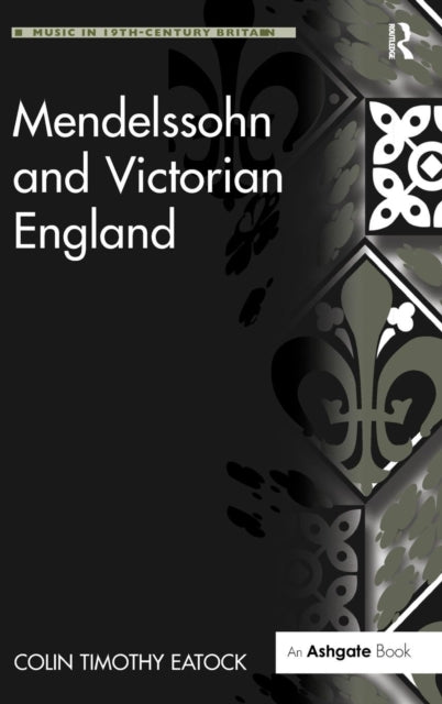 Book cover of: Mendelssohn and Victorian England. By: Colin Eatock
