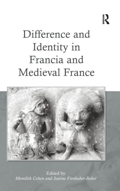 Book cover of: Difference and Identity in Francia and Medieval France. By: Meredith Cohen